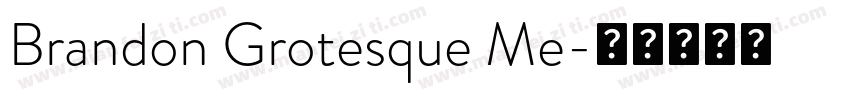 Brandon Grotesque Me字体转换